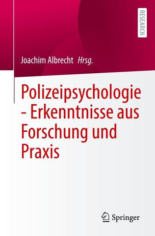Polizeipsychologie - Erkenntnisse aus Forschung und Praxis