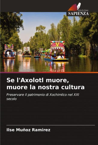 Se l'Axolotl muore, muore la nostra cultura