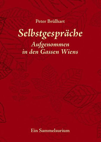 Selbstgespräche aufgenommen in den Gassen Wiens
