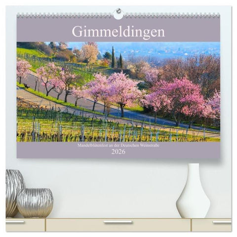 Gimmeldingen - Mandelblütenfest an der Deutschen Weinstraße (hochwertiger Premium Wandkalender 2026 DIN A2 quer), Kunstdruck in Hochglanz