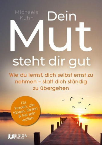 Dein Mut steht dir gut