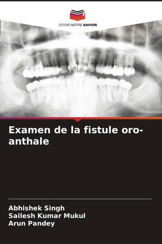 Examen de la fistule oro-anthale