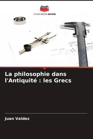 La philosophie dans l'Antiquité : les Grecs