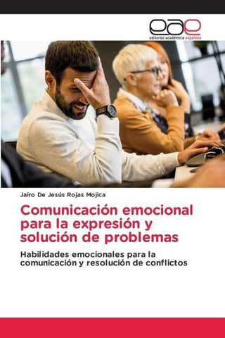 Comunicación emocional para la expresión y solución de problemas