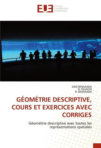 GÉOMÉTRIE DESCRIPTIVE, COURS ET EXERCICES AVEC CORRIGES