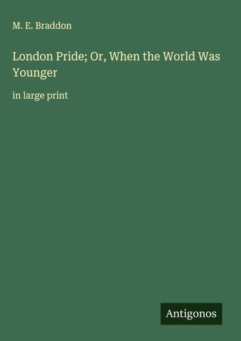 London Pride; Or, When the World Was Younger