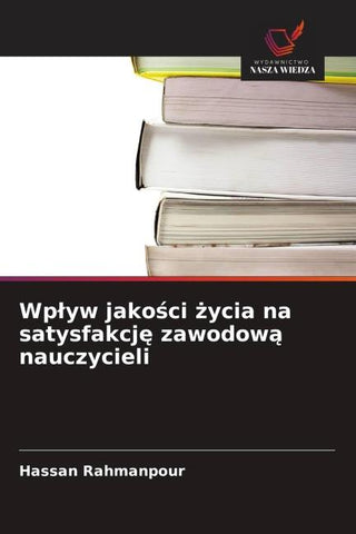 Wp¿yw jako¿ci ¿ycia na satysfakcj¿ zawodow¿ nauczycieli