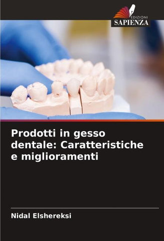 Prodotti in gesso dentale: Caratteristiche e miglioramenti