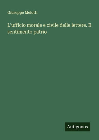 L'ufficio morale e civile delle lettere. Il sentimento patrio