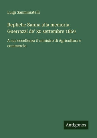 Repliche Sanna alla memoria Guerrazzi de' 30 settembre 1869