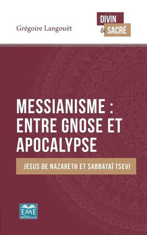Messianisme : entre gnose et apocalypse