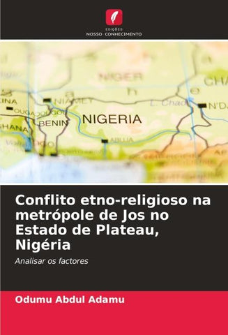 Conflito etno-religioso na metrópole de Jos no Estado de Plateau, Nigéria