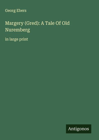 Margery (Gred): A Tale Of Old Nuremberg
