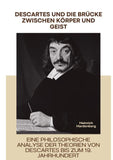 Descartes und die Brücke zwischen Körper und Geist