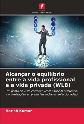 Alcançar o equilíbrio entre a vida profissional e a vida privada (WLB)