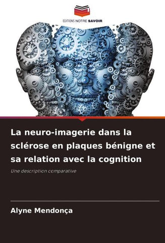 La neuro-imagerie dans la sclérose en plaques bénigne et sa relation avec la cognition