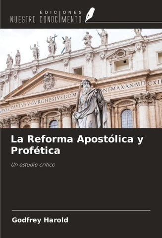 La Reforma Apostólica y Profética
