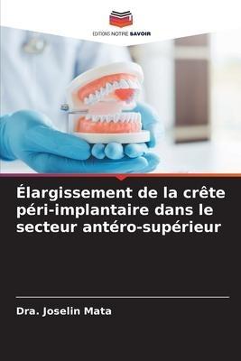 Élargissement de la crête péri-implantaire dans le secteur antéro-supérieur