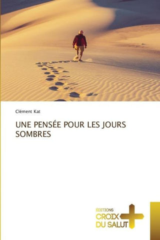 UNE PENSÉE POUR LES JOURS SOMBRES