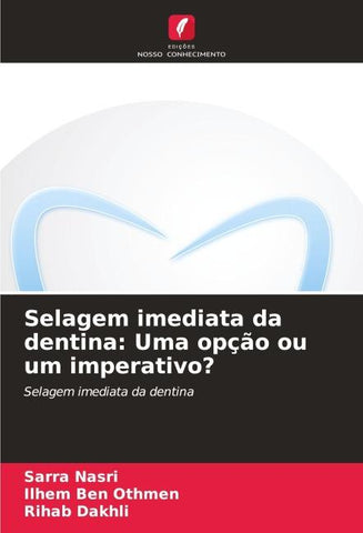 Selagem imediata da dentina: Uma opção ou um imperativo?