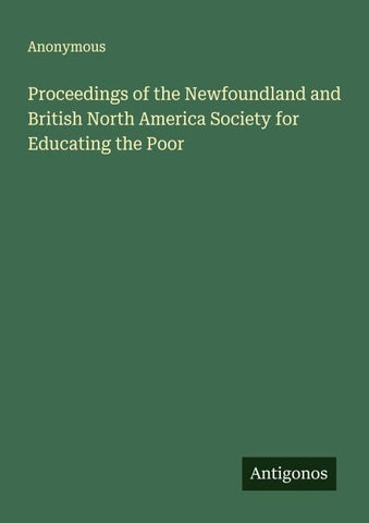 Proceedings of the Newfoundland and British North America Society for Educating the Poor