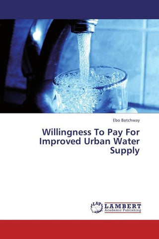 Willingness To Pay For Improved Urban Water Supply