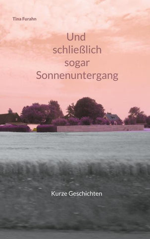 Und schließlich sogar Sonnenuntergang