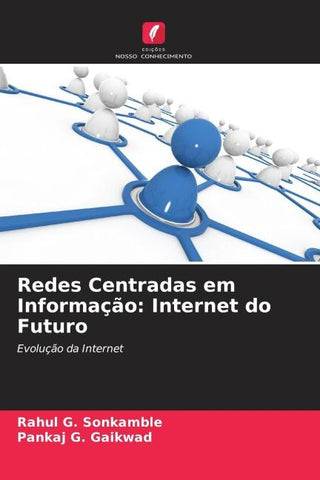Redes Centradas em Informação: Internet do Futuro