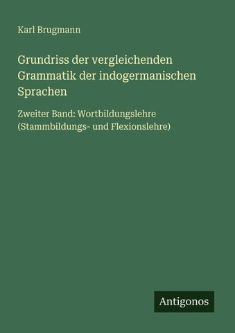 Grundriss der vergleichenden Grammatik der indogermanischen Sprachen
