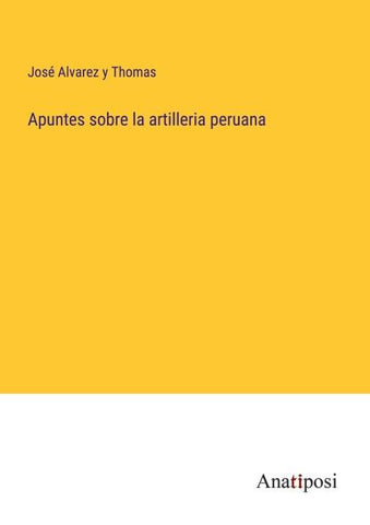 Apuntes sobre la artilleria peruana
