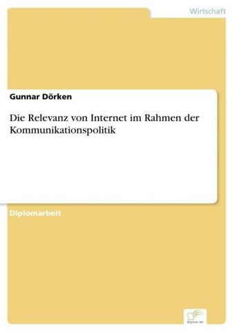 Die Relevanz von Internet im Rahmen der Kommunikationspolitik