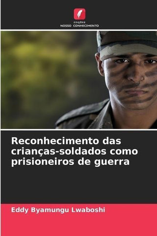 Reconhecimento das crianças-soldados como prisioneiros de guerra