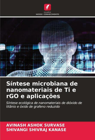 Síntese microbiana de nanomateriais de Ti e rGO e aplicações