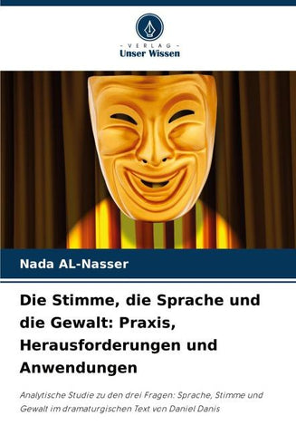 Die Stimme, die Sprache und die Gewalt: Praxis, Herausforderungen und Anwendungen