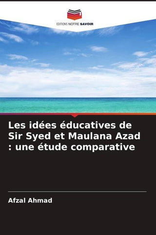 Les idées éducatives de Sir Syed et Maulana Azad : une étude comparative