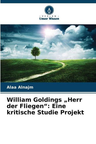 William Goldings "Herr der Fliegen": Eine kritische Studie Projekt