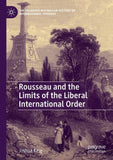 Rousseau and the Limits of the Liberal International Order