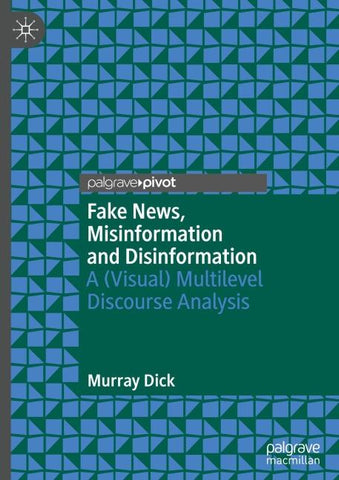 Fake News, Misinformation and Disinformation