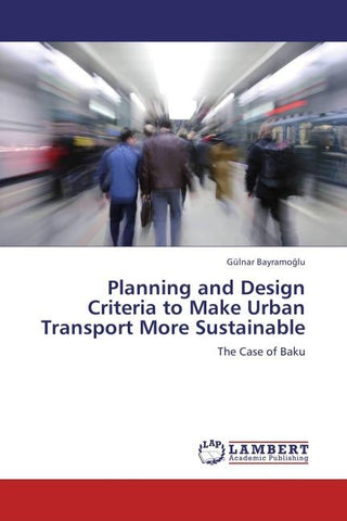 Planning and Design Criteria to Make Urban Transport More Sustainable