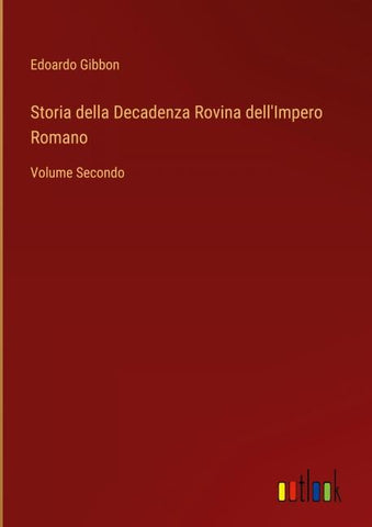 Storia della Decadenza Rovina dell'Impero Romano