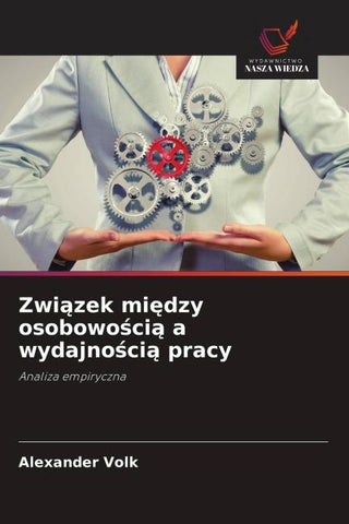 Zwi¿zek mi¿dzy osobowo¿ci¿ a wydajno¿ci¿ pracy