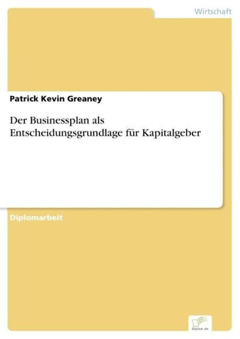Der Businessplan als Entscheidungsgrundlage für Kapitalgeber