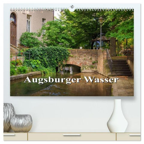 Augsburger Wasser (hochwertiger Premium Wandkalender 2026 DIN A2 quer), Kunstdruck in Hochglanz