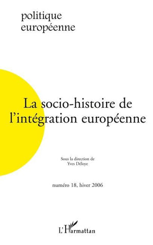La socio-histoire de l'intégration européenne