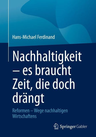 Nachhaltigkeit – es braucht Zeit, die doch drängt