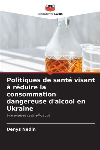 Politiques de santé visant à réduire la consommation dangereuse d'alcool en Ukraine