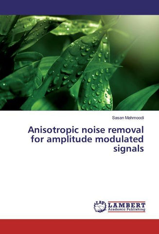 Anisotropic noise removal for amplitude modulated signals