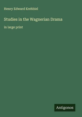 Studies in the Wagnerian Drama