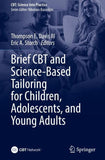 Brief CBT and Science-Based Tailoring for Children, Adolescents, and Young Adults