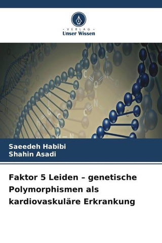 Faktor 5 Leiden - genetische Polymorphismen als kardiovaskuläre Erkrankung